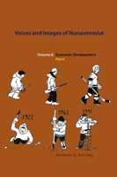 Voices and Images of Nunavimmiut, Volume 8, 8: Economic Development, Part II 0982915586 Book Cover