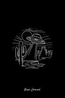 Alien Journal: UFO Desert Retro Alien Spaceship Area 51 ET Space Lover Gift - Black Ruled Lined Notebook - Diary, Writing, Notes, Gratitude, Goal Journal - 6x9 120 pages 1688098984 Book Cover