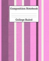 Composition Notebook College Ruled: 100 Pages - 7.5 x 9.25 Inches - Paperback - Lilac & Pink Stripes Design 1725173220 Book Cover