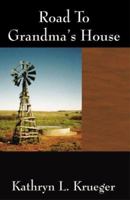 Road to Grandma's House 1598003666 Book Cover