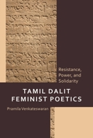 Tamil Dalit Feminist Poetics: Resistance, Power, and Solidarity 1666921327 Book Cover
