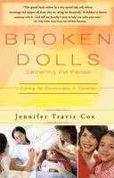 Broken Dolls: Gathering the Pieces: Caring for Chronically Ill Children 0982796617 Book Cover