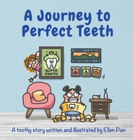 A Journey to Perfect Teeth 1959128043 Book Cover