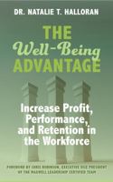 The Well-Being Advantage: Increase Profit, Performance, and Retention in the Workforce B0H6KSPGW9 Book Cover