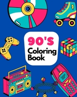 90's coloring book: coloring book for adults and children and teenagers B08RKLRTYL Book Cover