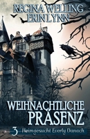 Weihnachtliche Präsenz: Gemütliches Mysterium mit psychischem Reiz (Heimgesucht Everly Danach) (German Edition) B0F9RJPXNW Book Cover