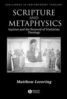 Scripture and Metaphysics: Aquinas and the Renewal of Trinitarian Theology 1405117346 Book Cover