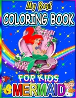 My Best Mermaid Coloring Book For Kids: (New Edition) 60+ Images! Adorable Mermaid Coloring and Drawing Pages for Kids Ages 4-8 - Now Includes 48 Bonus Coloring Pages! Cute Mermaid Designs For Princes B08DBV44HR Book Cover