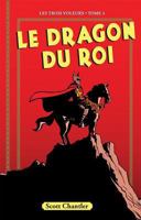 Les Trois Voleurs: N? 4 - Le Dragon Du Roi 144313418X Book Cover