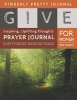 Give Prayer Journal For Women: tree prayer journal forest nature cover Inspiring, Uplifting Thoughts for Women 100 pages Large Print Give Series gifts for women 1698917473 Book Cover