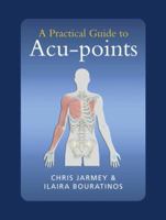 A Practical Guide to Acu-points 0954318846 Book Cover