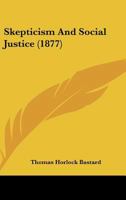 Skepticism And Social Justice 1104462397 Book Cover