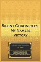 Silent Chronicles: My Name Is Victory 1630666297 Book Cover