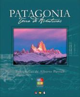 Patagonia - Tierra de Aventuras (Spanish Edition) 9872506671 Book Cover
