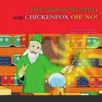 THE GREEN WIZARD with CHICKENPOX OH! NO! 1794846719 Book Cover