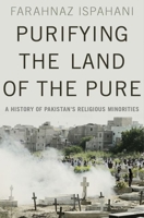 Purifying the Land of the Pure: A History of Pakistan's Religious Minorities 9351775526 Book Cover