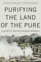 Purifying the Land of the Pure: A History of Pakistan's Religious Minorities 0190621656 Book Cover