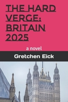 The Hard Verge: Britain 2025: Classified until 2064, a novel 1693448882 Book Cover