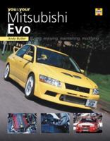 You & Your Mitsubishi Evo: Buying, enjoying, maintaining, modifying (You & Your) 1859609619 Book Cover