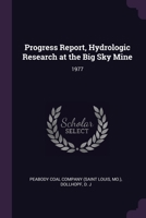 Progress Report, Hydrologic Research at the Big Sky Mine: 1977 137920674X Book Cover