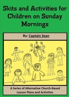 Skits and Activities for Children on Sunday Mornings 1329177967 Book Cover