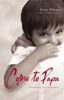 Come to Papa: Encountering the Father That Jesus Knew 0970479158 Book Cover