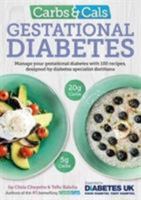 Carbs & Cals Gestational Diabetes: 100 Recipes Designed by Diabetes Specialist Dietitians null Book Cover