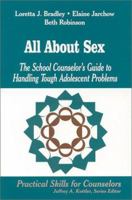 All About Sex: The School Counselor's Guide to Handling Tough Adolescent Problems (Professional Skills for Counsellors series) 0803966938 Book Cover
