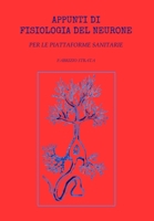 Appunti di Fisiologia del Neurone: Per le Piattaforme Sanitarie 1791844723 Book Cover