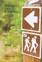 MANUALE DEL CAMMINO: BASI (Italian Edition) B0DQ3Z1CCY Book Cover