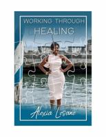 Working Through Healing 1733761020 Book Cover