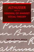 Althusser and the Renewal of Marxist Social Theory 0520060822 Book Cover