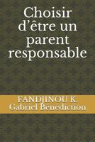 Choisir d’être un parent responsable 1718099258 Book Cover