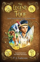 The Legend Of Toof: How Tooth Fairies Got Their Start 1735868043 Book Cover