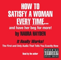 How to Satisfy A Woman Every Time 0942104013 Book Cover