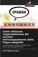 Come utilizzare l'apprendimento del servizio nell'insegnamento della lingua spagnola (Italian Edition) 6207049098 Book Cover