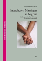 Interchurch Marriages in Nigeria: Challenges in the Way of Forming Ecumenical Relationships 3643916302 Book Cover
