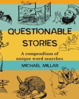 Questionable Stories: A compendium of unique word searches 1912677091 Book Cover