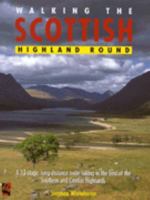 Walking the Scottish Highland Round: A 13-stage, Long-distance Route Taking in the Best of the Southern and Central Highlands 0706377753 Book Cover
