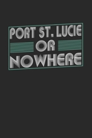 Port St. Lucie or nowhere: 6x9 - notebook - dot grid - city of birth 1674134746 Book Cover
