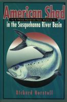 American Shad in the Susquehanna River Basin: A Three-Hundred-Year History 0271018062 Book Cover