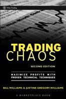 Trading Chaos: Maximize Profits with Proven Technical Techniques (A Marketplace Book) 0471463086 Book Cover