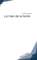 Le Train de la Honte (French Edition) 2342351801 Book Cover