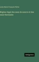 Régime légal des eaux de source et des eaux thermales 3388788154 Book Cover