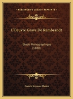 L'Oeuvre Grave De Rembrandt: Etude Monographique 1166691969 Book Cover