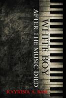 White Boy: After The Music Died 1539463621 Book Cover