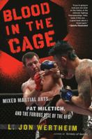 Blood in the Cage: Mixed Martial Arts, Pat Miletich, and the Furious Rise of the UFC 0547247796 Book Cover
