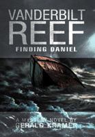 Vanderbilt Reef: Finding Daniel 1479703907 Book Cover