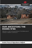 Our Ancestors the Ekang n'Na 6209266541 Book Cover