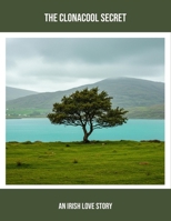 The Clonacool Secret: An Irish Love Story B0FSXSK6RJ Book Cover